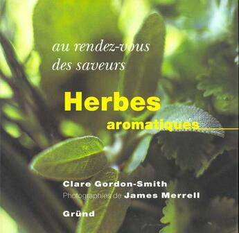 Couverture du livre « Herbes Aromatiques » de Clare Gordon-Smith aux éditions Grund