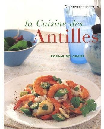 Couverture du livre « La cuisine des antilles » de Rosamund Grant aux éditions Succes Du Livre