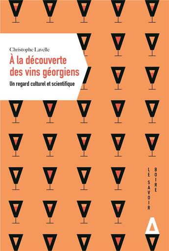 Couverture du livre « À la découverte du vin georgien : un regard culturel et scientifique » de Christophe Lavelle aux éditions Apogee