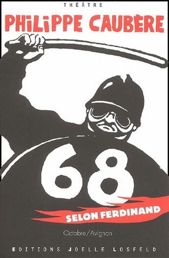 Couverture du livre « 68 selon Ferdinand » de Philippe Caubere aux éditions Joelle Losfeld