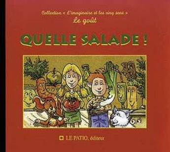 Couverture du livre « Quelle salade! ; le gout » de R Ce aux éditions Le Patio