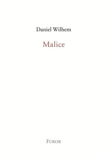 Couverture du livre « Malice » de Daniel Wilhem aux éditions Furor
