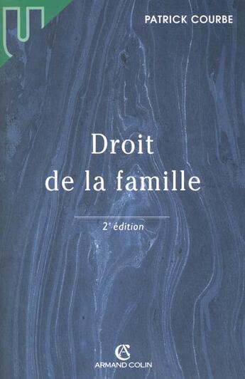 Couverture du livre « Droit De La Famille ; 2e Edition » de Patrick Courbe aux éditions Armand Colin