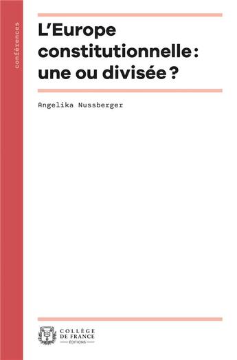 Couverture du livre « L'Europe constitutionnelle : une ou divisée ? » de Angelika Nussberger aux éditions College De France