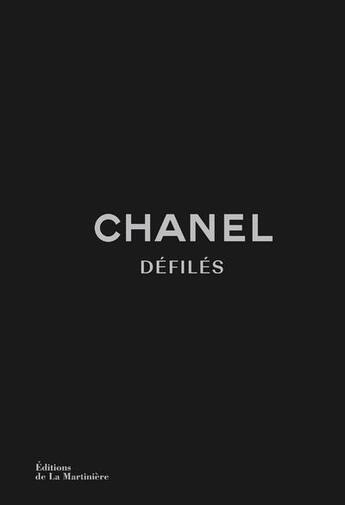Couverture du livre « Chanel défilés : l'intégrale des collections de Karl Lagerfeld » de Adelia Sabatini et Patrick Mauries aux éditions La Martiniere