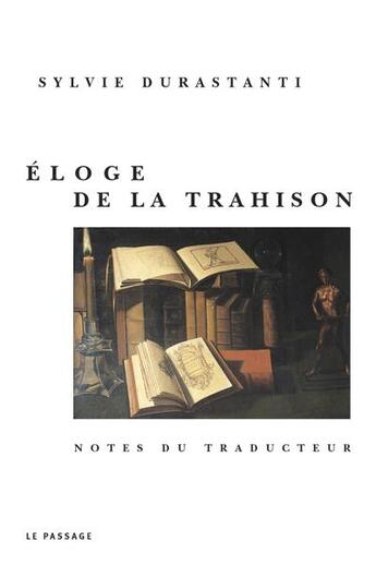 Couverture du livre « Éloge de la trahison » de Sylvie Durastanti aux éditions Le Passage