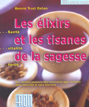 Couverture du livre « Elixirs et les tisanes de la sagesse » de Dahan Bt aux éditions Adn