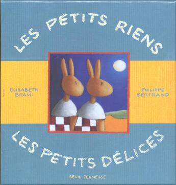 Couverture du livre « Les petits riens ; les petits délices » de Elisabeth Brami et Bertrand Philippe aux éditions Seuil