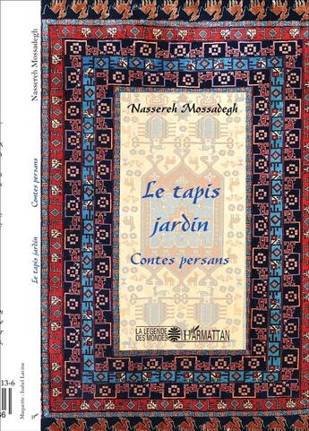 Couverture du livre « Tapis jardin ; contes persans » de Nassereh Mossadegh aux éditions L'harmattan