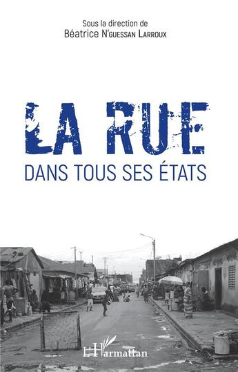 Couverture du livre « La rue dans tous ses états » de Beatrice N'Guessan Larroux aux éditions L'harmattan