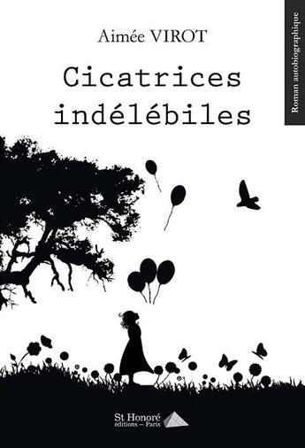 Couverture du livre « Cicatrices indelebiles » de Virot Aimee aux éditions Saint Honore Editions