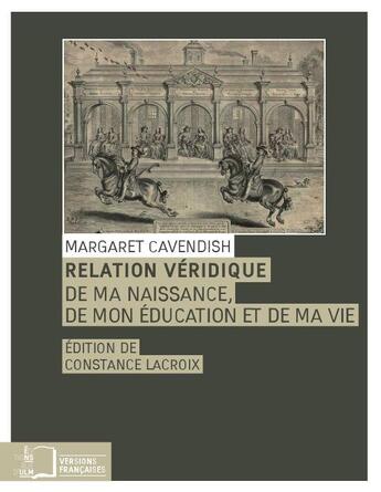 Couverture du livre « Relation véridique de ma naissance ; de mon éducation et de ma vie » de Margaret Cavendish aux éditions Rue D'ulm