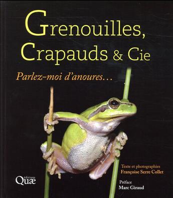 Couverture du livre « Grenouilles, crapauds & cie » de Francoise Serre-Collet aux éditions Quae