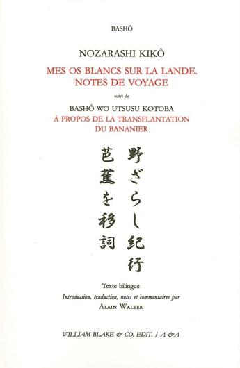 Couverture du livre « Mes os blancs sur la Lande ; notes de voyage ; à propos de la transplantation du bananier » de Basho aux éditions William Blake & Co