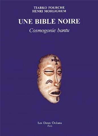 Couverture du livre « Une bible noire » de Tiarko Fourche et Henri Morlighem aux éditions Les Deux Oceans