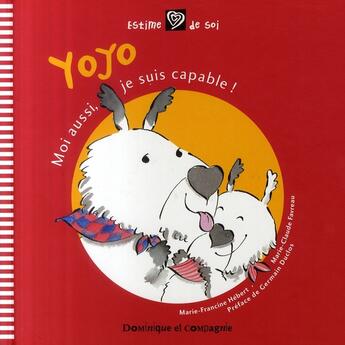 Couverture du livre « Yoyo ; moi aussi, je suis capable ! » de Marie-Claude Favreau et Marie-Francine Hebert aux éditions Dominique Et Compagnie
