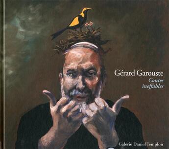 Couverture du livre « Gérard Garouste ; contes ineffables » de Gerard Garouste aux éditions Communic'art