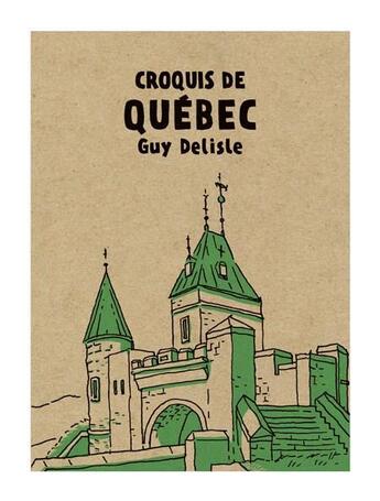 Couverture du livre « Croquis de Québec » de Guy Delisle aux éditions Pow Pow