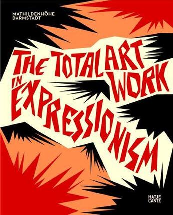 Couverture du livre « The total artwork in expressionism » de Ralf Beil aux éditions Hatje Cantz