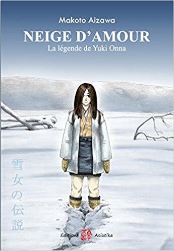 Couverture du livre « Neige d'amour ; la légende de Yuki Onna » de Makoto Aizawa aux éditions Asiatika