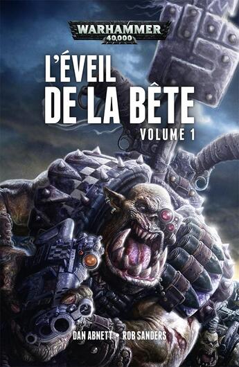 Couverture du livre « Warhammer 40.000 : l'éveil de la bête Tome 1 » de Rob Sanders et Dan Abnett aux éditions Black Library
