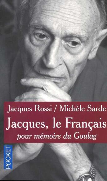 Couverture du livre « Jacques, Le Francais ; Pour Memoire Du Goulag » de Jacques Rossi et Michele Sarde aux éditions Pocket
