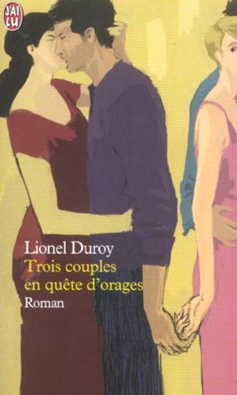 Couverture du livre « Trois couples en quete d'orages » de Lionel Duroy aux éditions J'ai Lu