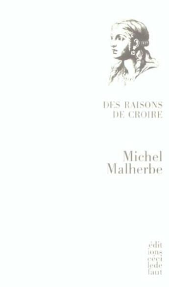 Couverture du livre « Des raisons de croire » de Michel Malherbe aux éditions Cecile Defaut
