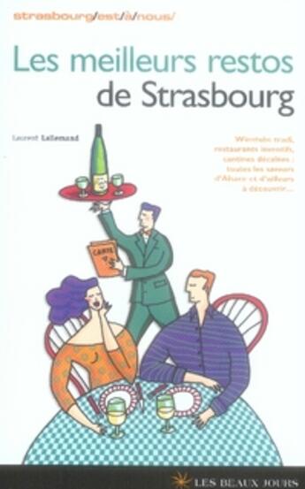 Couverture du livre « Les meilleurs restos de strasbourg » de Laurent Lallemand aux éditions Les Beaux Jours
