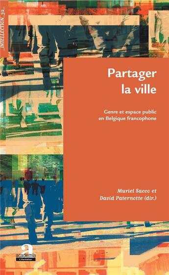 Couverture du livre « Partager la ville ; genre et espace public en Belgique francophone » de David Paternotte et Muriel Sacco aux éditions Academia