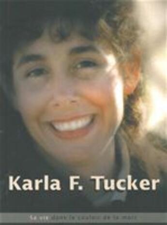Couverture du livre « Karla F. Tucker ; sa vie dans le couloir de la mort » de Strom Linda aux éditions La Maison De La Bible