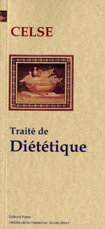 Couverture du livre « Traité de médecine t.1 et t.2 ; diététique » de Celse aux éditions Paleo