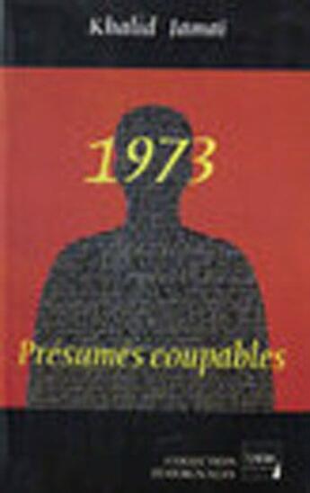 Couverture du livre « 1973 ; présumés coupables » de Khalid Jamai aux éditions Tarik