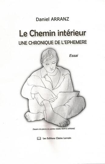 Couverture du livre « Le chemin intérieur ; une chronique de l'éphémère » de Daniel Arranz aux éditions Claire Lorrain