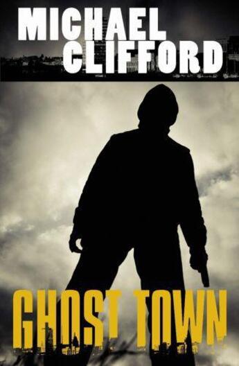 Couverture du livre « Ghost Town » de Clifford Michael aux éditions Hachette Ireland Digital