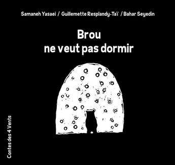 Couverture du livre « Brou ne veut pas dormir » de Guillemette Resplandy-Tai et Bahar Seyedin et Samaneh Yasaei aux éditions L'harmattan