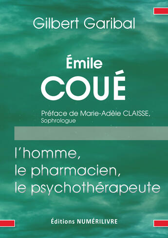 Couverture du livre « Emile Coué » de Gilbert Garibal aux éditions Numerilivre