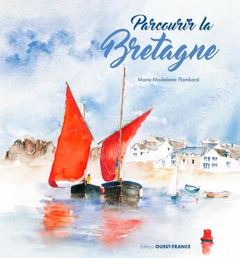 Couverture du livre « Parcourir la Bretagne » de Marie-Madeleine Flambard aux éditions Ouest France