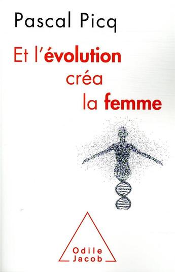 Couverture du livre « Et l'évolution créa la femme » de Pascal Picq aux éditions Odile Jacob