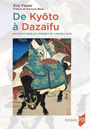 Couverture du livre « De Kyôto à Dazaifu : Un voyage dans les légendes de l'ancien Japon » de Eric Faure aux éditions Pu De Rennes