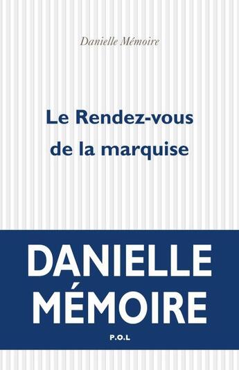 Couverture du livre « Le rendez-vous de la marquise » de Danielle Memoire aux éditions P.o.l