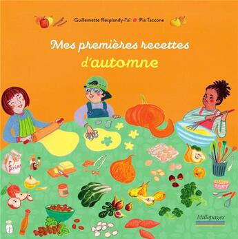 Couverture du livre « Mes premières recettes d'automne » de Guillemette Resplandy-Tai et Pia Taccone aux éditions Millepages