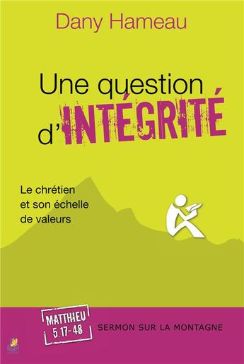 Couverture du livre « Une question d'integrite - le chretien et son echelle de valeurs » de Dany Hameau aux éditions Farel