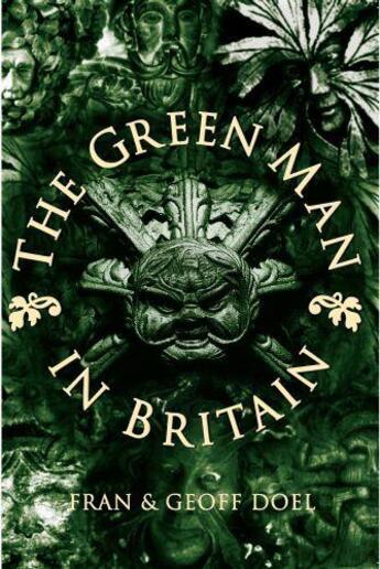 Couverture du livre « The Green Man in Britain » de Doel Geoff aux éditions History Press Digital
