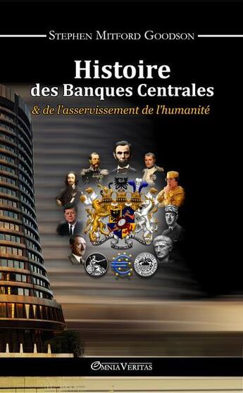 Couverture du livre « Histoire des banques centrales » de Stephen Goodson aux éditions Omnia Veritas