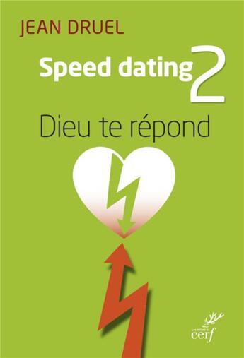 Couverture du livre « Speed dating Tome 2 ; Dieu te répond » de Jean Druel aux éditions Cerf