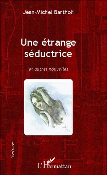 Couverture du livre « Étrange séductrice et autres nouvelles » de Jean-Michel Bartholi aux éditions L'harmattan