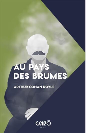 Couverture du livre « Au pays des brumes » de Arthur Conan Doyle aux éditions Okno Editions