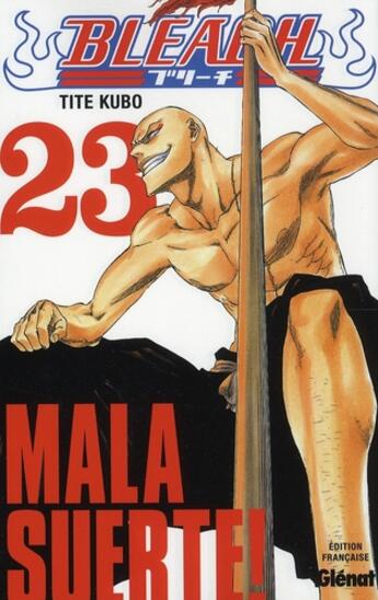 Couverture du livre « Bleach Tome 23 : mala suerte ! » de Tite Kubo aux éditions Glenat