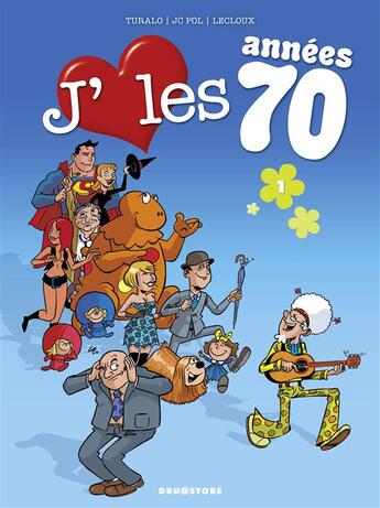 Couverture du livre « J'aime les années 70 Tome 1 » de Turalo/Jc Pol aux éditions Glenat